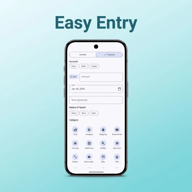 Easy Entry — Log expenses and income in seconds. Choose categories, accounts, and spending types with a clean, intuitive interface.